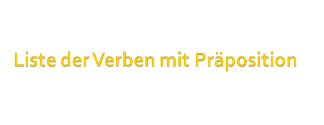 Liste der Verben mit Präposition 32165 - Liste der Verben mit Präposition