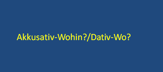 Akkusativ-Wohin?/Dativ-Wo? gp - Akkusativ-Wohin?/Dativ-Wo?