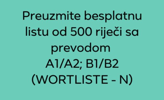 besplatno 570x350 - Preuzmite besplatno listu od 500 riječi sa prevodom – Wortliste – N