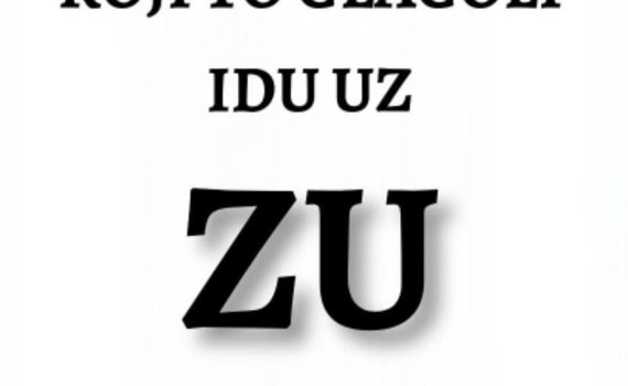 KOJI TO 570x350 - KOJI TO GLAGOLI IDU UZ “ZU”?