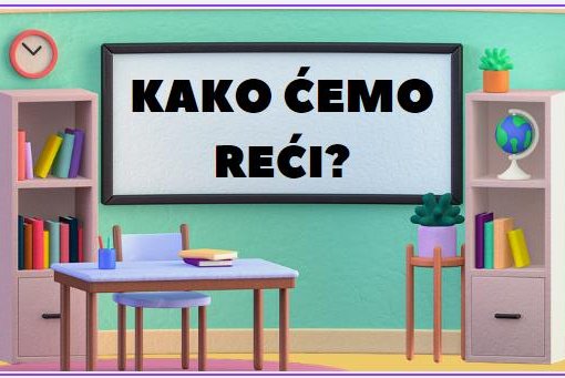 kako cemo reci 510x341 - Kako ćemo reći?