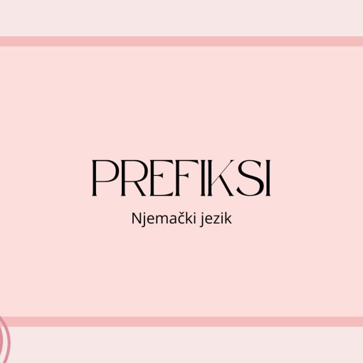 prefiksi 510x510 - PREFIKSI U NJEMAČKOM JEZIKU